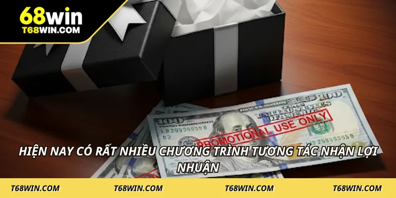 Hiện nay có rất nhiều chương trình tương tác nhận lợi nhuận