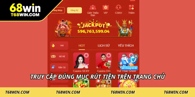 Truy cập đúng mục rút tiền trên trang chủ